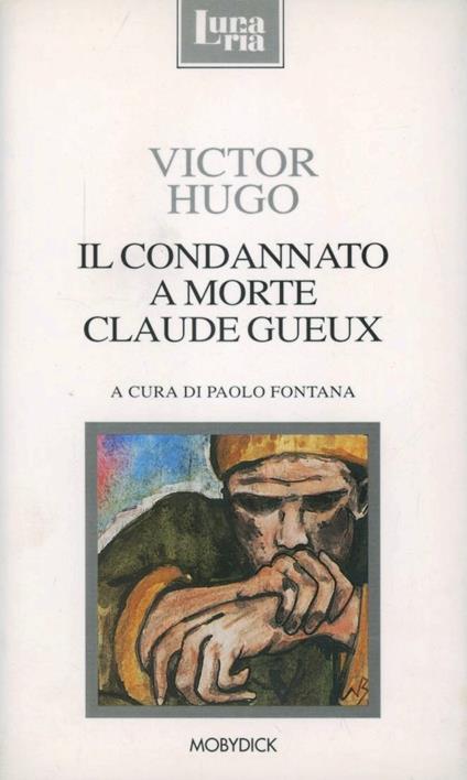 Il condannato a morte Claude Gueux. Testo originale a fronte - Victor Hugo - copertina