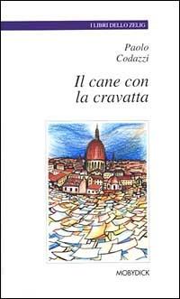 Il cane con la cravatta - Paolo Codazzi - copertina