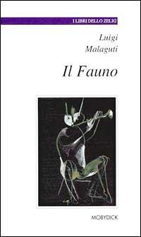 Il fauno - Luigi Malaguti - copertina