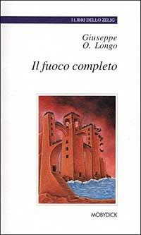 Il fuoco completo - Giuseppe O. Longo - copertina