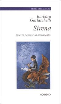 Sirena (mezzo pesante in movimento) - Barbara Garlaschelli - copertina