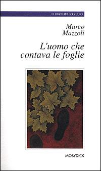L'uomo che contava le foglie - Marco Mazzoli - copertina
