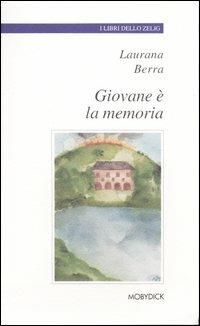 Giovane è la memoria - Laurana Berra - copertina