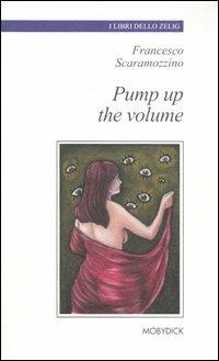Pump up the volume - Francesco Scaramozzino - copertina