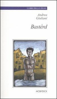 Bastêrd - Andrea Giuliani - copertina