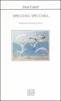 Specchio, specchio... - Paul Cahill - copertina