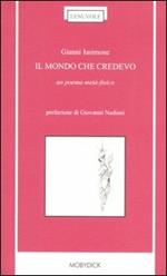 Il mondo che credevo. Un poema metà-fisico