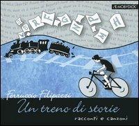 Un treno di storie. Racconti e canzoni. CD Audio - Ferruccio Filipazzi - copertina