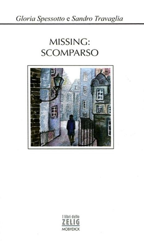 Missing: scomparso - Gloria Spessotto,Sandro Travaglia - copertina