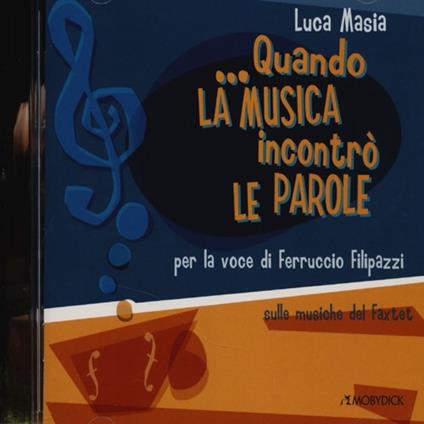 Quando la musica incontrò le parole - Luca Masia,Faxtet,Ferruccio Filipazzi - copertina