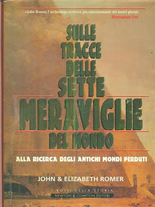 Sulle tracce delle sette meraviglie del mondo - John Romer,Elizabeth Romer - copertina