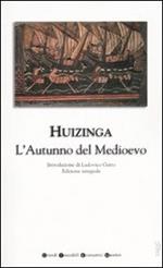 L' autunno del Medioevo. Ediz. integrale