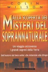 Alla scoperta dei misteri del soprannaturale - Colin Wilson - copertina