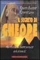 Il segreto di Cheope - Roberto Giacobbo,Riccardo Luna - copertina