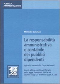 La responsabilità amministrativa e contabile dei pubblici dipendenti. I giudizi innanzi alla Corte dei conti - Massimo Lasalvia - copertina