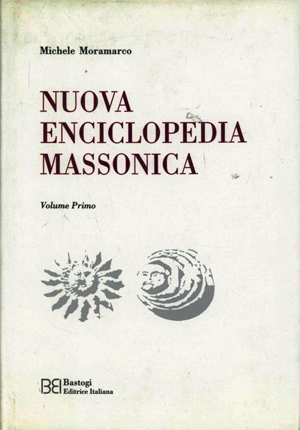 Nuova enciclopedia massonica. Vol. 1 - Michele Moramarco - copertina