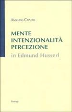Mente, intenzionalità, percezione in Edmund Husserl