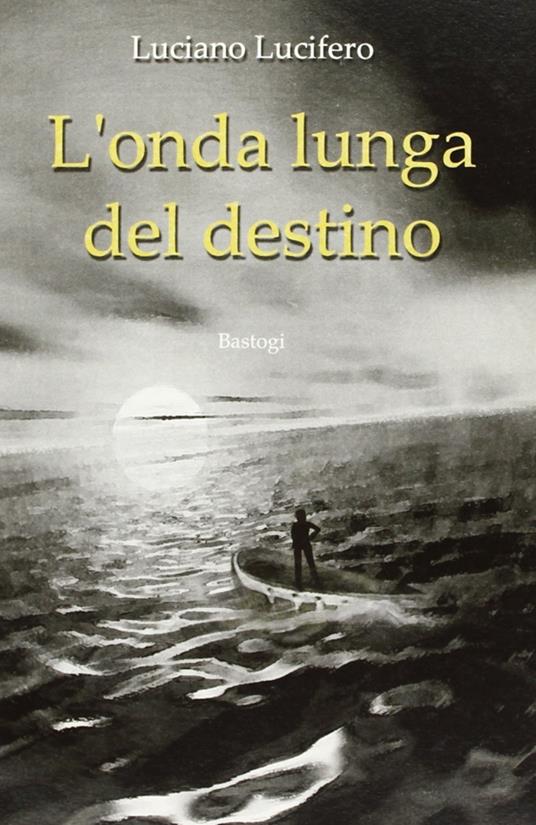 L'onda lunga del destino - Luciano Lucifero - copertina