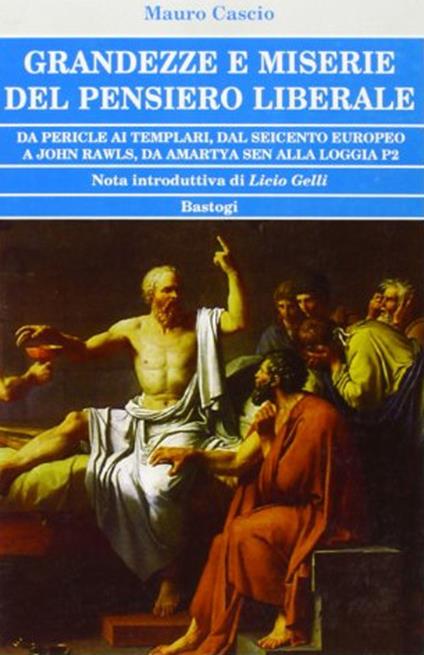 Grandezze e miserie del pensiero liberale - Mauro Cascio - copertina