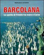 Barcolana. Lo spirito di Trieste tra mare e Carso