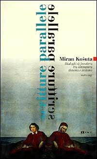 Scritture parallele. Dialoghi di frontiera tra letteratura slovena e italiana - Miran Kosuta - copertina