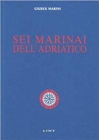Sei marinai dell'Adriatico - Giubek Marini - copertina