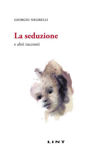 La seduzione e altri racconti - Giorgio Negrelli - copertina