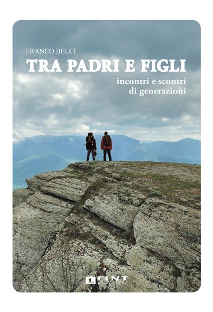 Tra padri e figli. Incontri e scontri di generazioni - Franco Belci - copertina