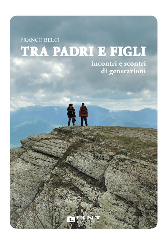 Tra padri e figli. Incontri e scontri di generazioni - Franco Belci - copertina