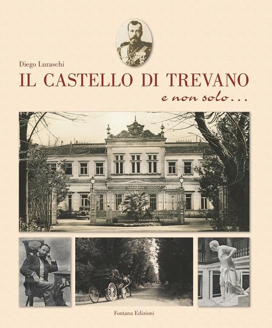 Il castello di Trevano e non solo.... Ediz. illustrata - Diego Luraschi - copertina