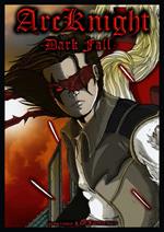 Arcknight dark fall. Ediz. italiana
