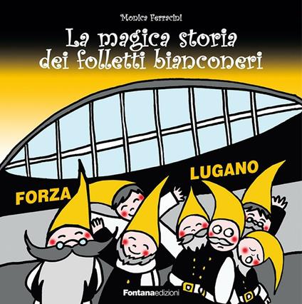La magica storia dei folletti bianconeri - Monica Ferracini - copertina