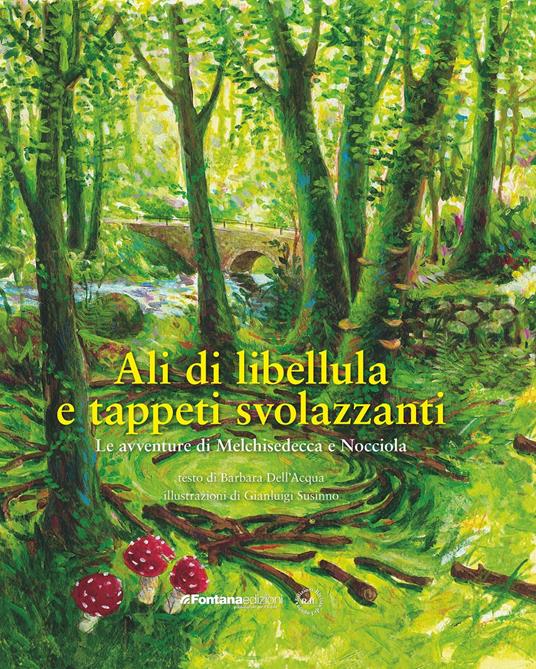 Ali di libellula e tappeti svolazzanti. Le avventure di Melchisedecca e Nocciola - Barbara Dell'Acqua - copertina