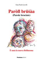 Paròll brüsàa (parole bruciate). È nata la nuova Bellinzona