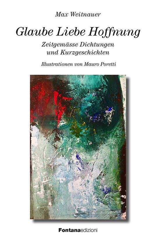 Glaube Liebe Hoffnung. Ediz. illustrata - Max Weitnauer - copertina