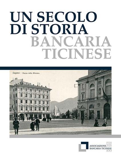 Un secolo di storia bancaria ticinese - copertina