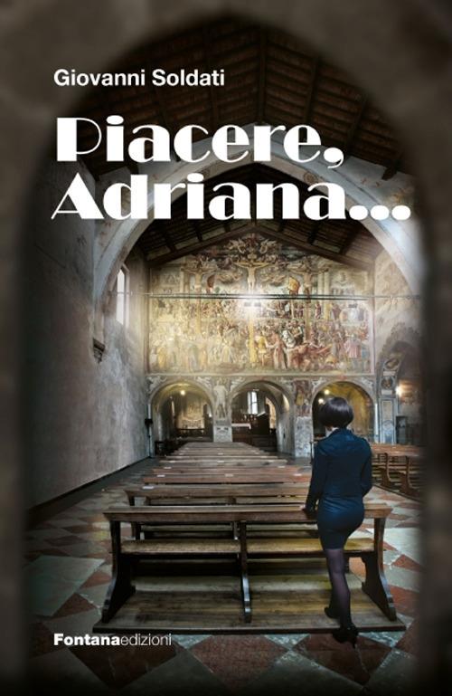 Piacere, Adriana... - Giovanni Soldati - copertina