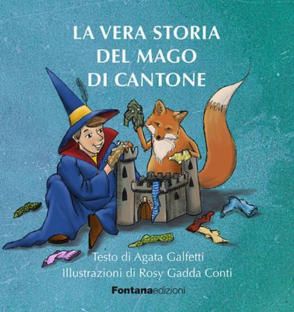 La vera storia del mago di Cantone - Agata Galfetti - copertina