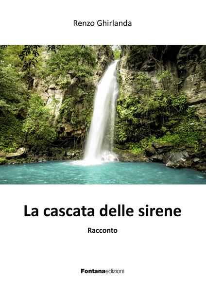 La cascata delle sirene - Renzo Ghirlanda - copertina