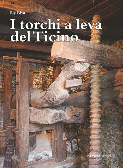 I torchi a leva del Ticino - Ely Riva - copertina