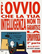 È ovvio che la tua intelligenza non ti garantisce la sopravvivenza. Vol. 2