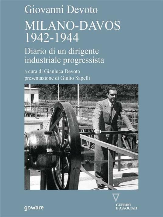 Milano-Davos 1942-1944. Diario di un dirigente industriale progressista - Giovanni Devoto - ebook