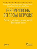 Fenomenologia dei social network. Presenza, relazioni e consumi mediali degli italiani online