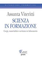 Scienza in formazione. Corpi, materialità e scrittura in laboratorio