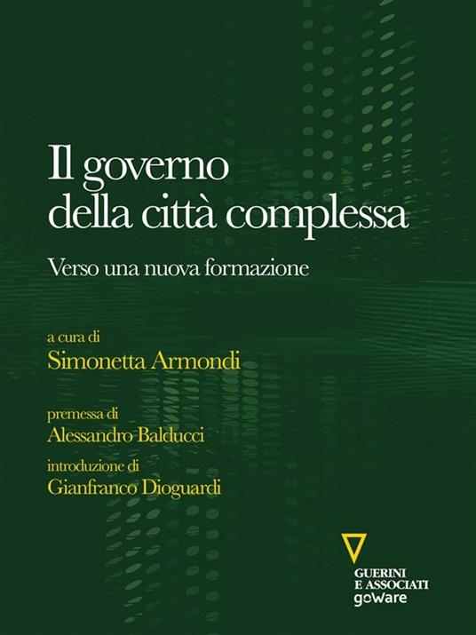 Il governo della città complessa. Verso una nuova formazione - Simonetta Armondi - ebook