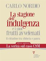 La stagione dell'indulgenza e i suoi frutti avvelenati. Il cittadino tra sfiducia e paura. Nuova ediz.