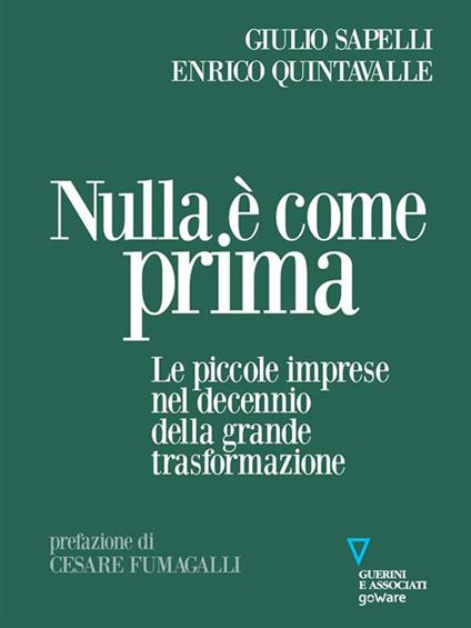 Nulla è come prima. Le piccole imprese nel decennio della grande trasformazione - Enrico Quintavalle,Giulio Sapelli - ebook