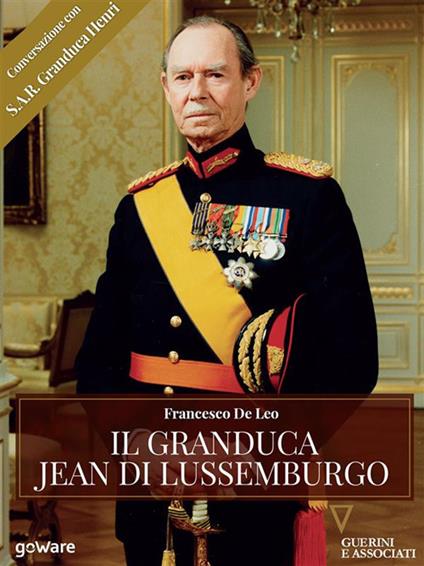Il Granduca Jean di Lussemburgo - Francesco De Leo - ebook