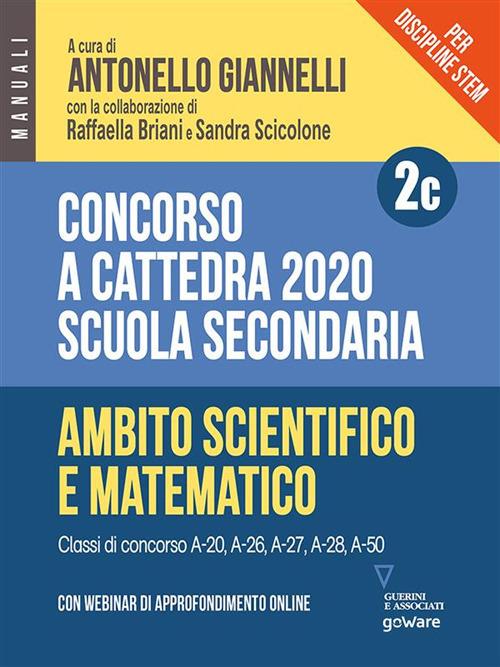 Concorso a cattedra 2020. Per discipline STEM. Scuola secondaria. Vol. 2C - Raffaella Briani,Antonello Giannelli,Sandra Scicolone - ebook