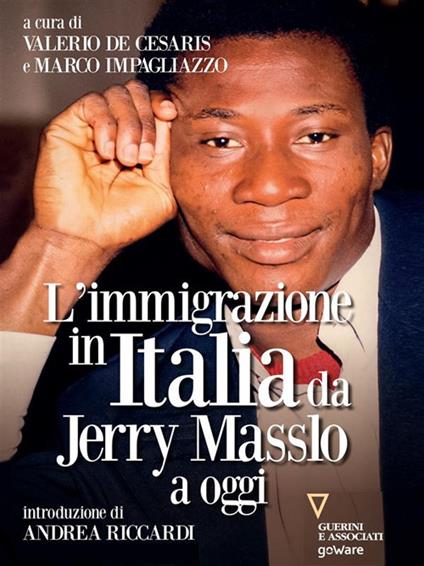 L' immigrazione in Italia da Jerry Masslo a oggi - Valerio De Cesaris,Marco Impagliazzo - ebook